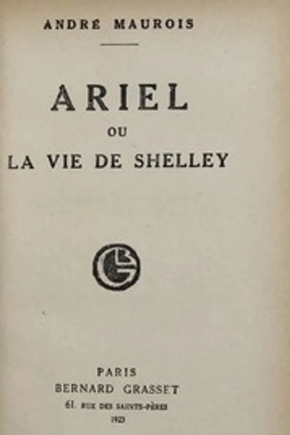 Ariel: ou, La vie de Shelley, André Maurois