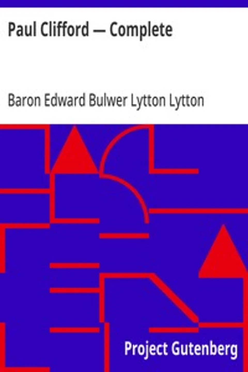 Paul Clifford — Complete, Edward Bulwer Lytton