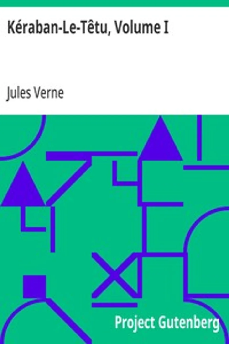 Kéraban-Le-Têtu, Volume I, Jules Verne