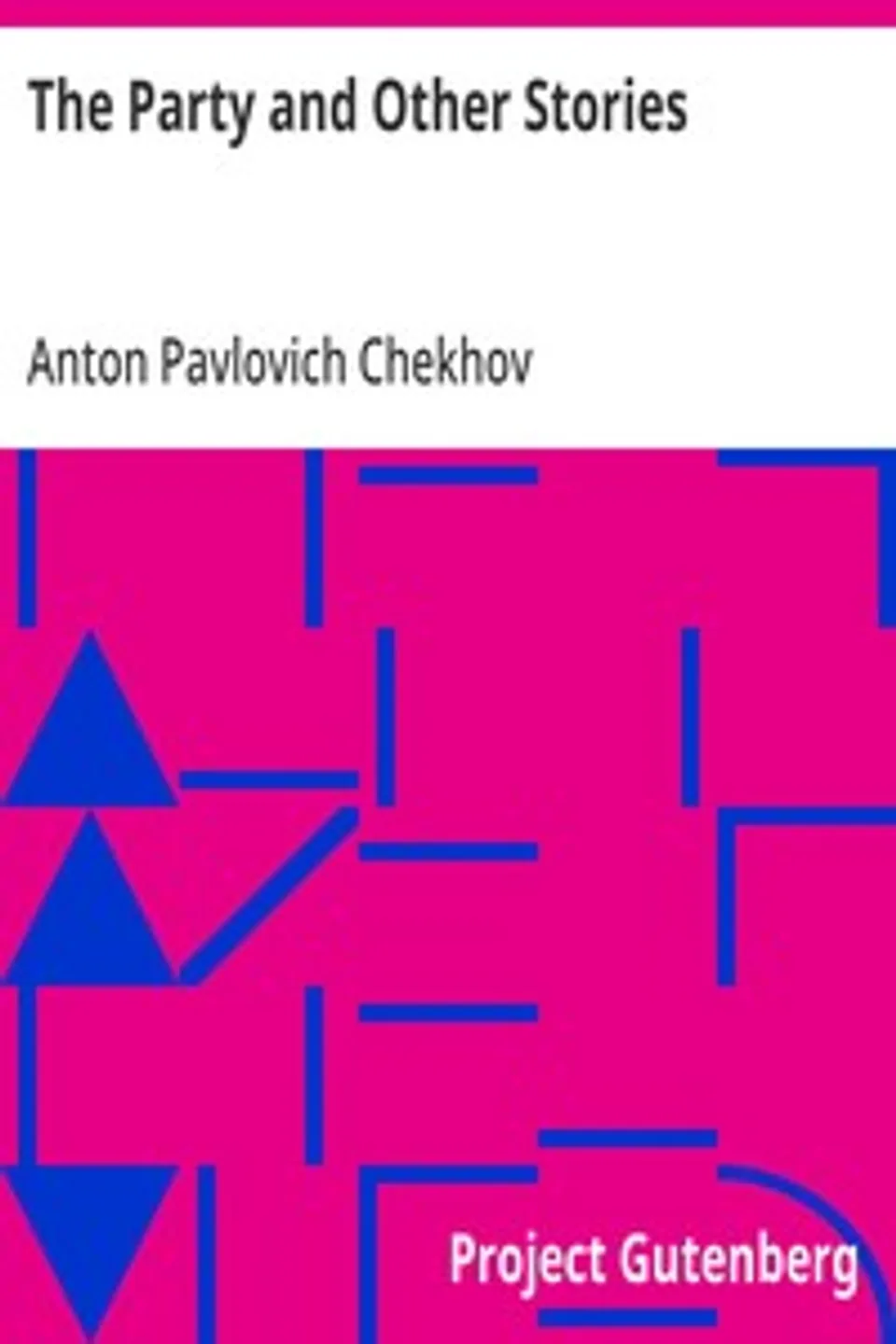 The Party and Other Stories, Anton Pavlovich Chekhov