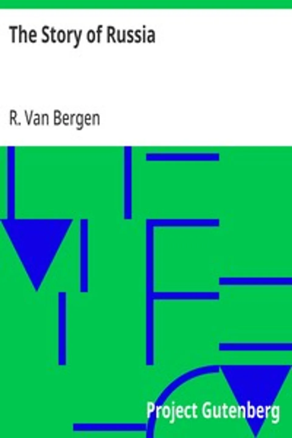The Story of Russia, R. (Robert) Van Bergen