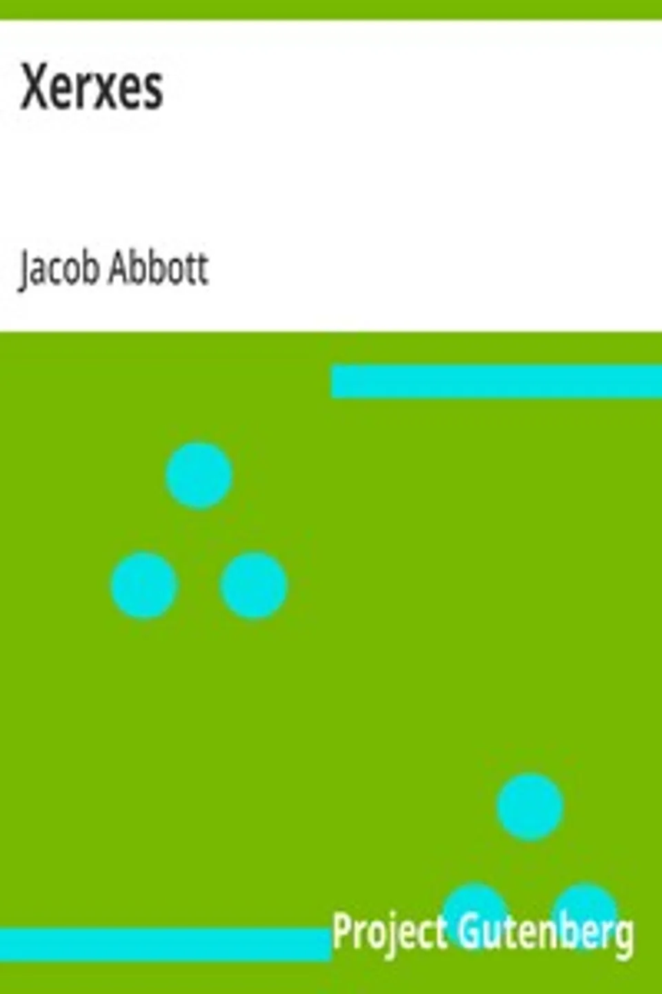 Xerxes: Makers of History, Jacob Abbott