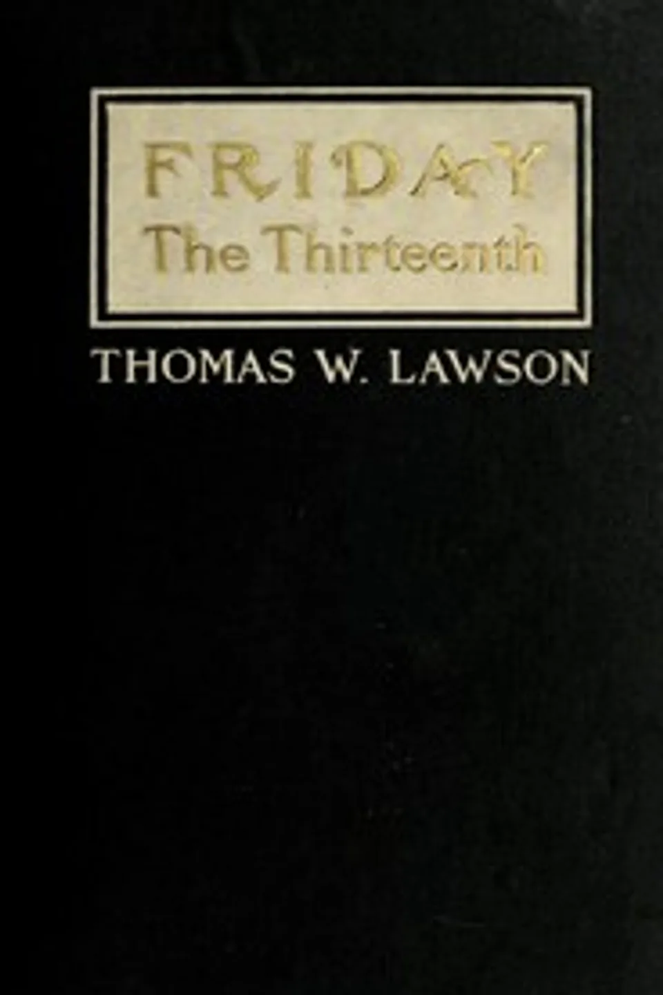 Friday, the Thirteenth, Thomas William Lawson
