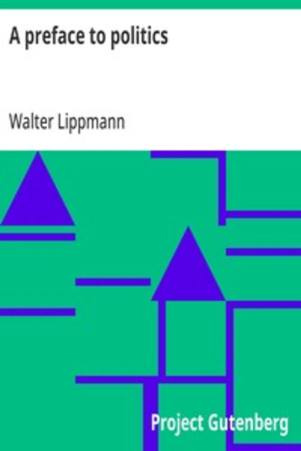 A preface to politics, Walter Lippmann