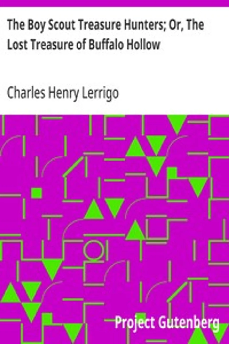 The Boy Scout Treasure Hunters; Or, The Lost Treasure of Buffalo Hollow, Charles Henry Lerrigo