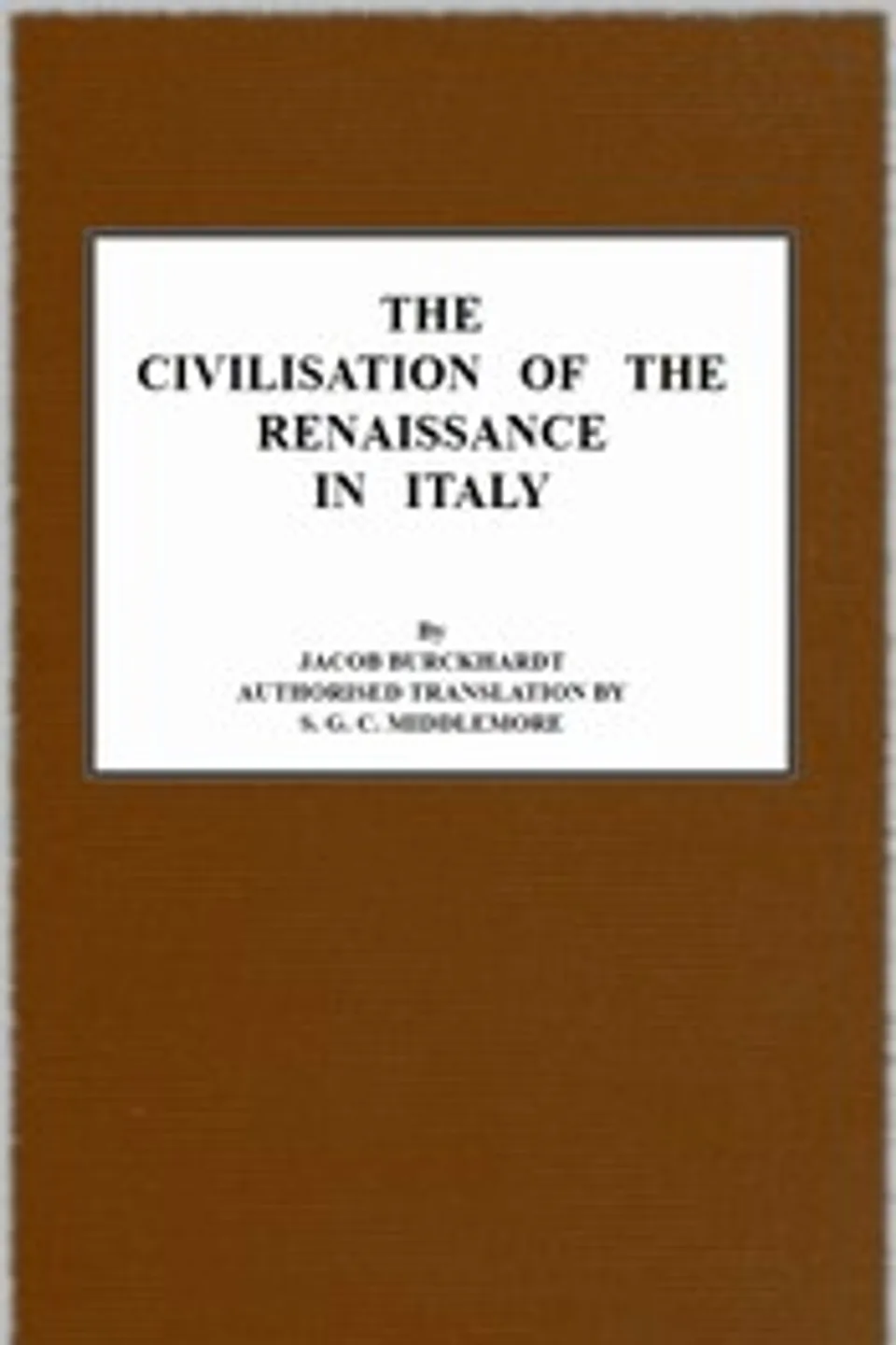 The Civilisation of the Renaissance in Italy, Jacob Burckhardt