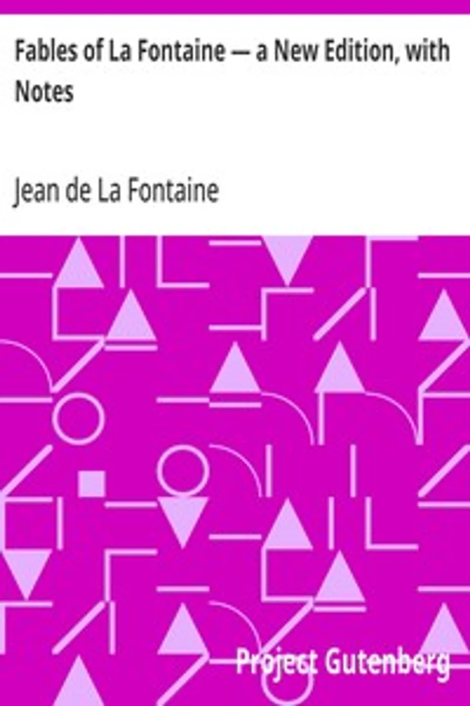 Fables of La Fontaine — a New Edition, with Notes, Jean de La Fontaine
