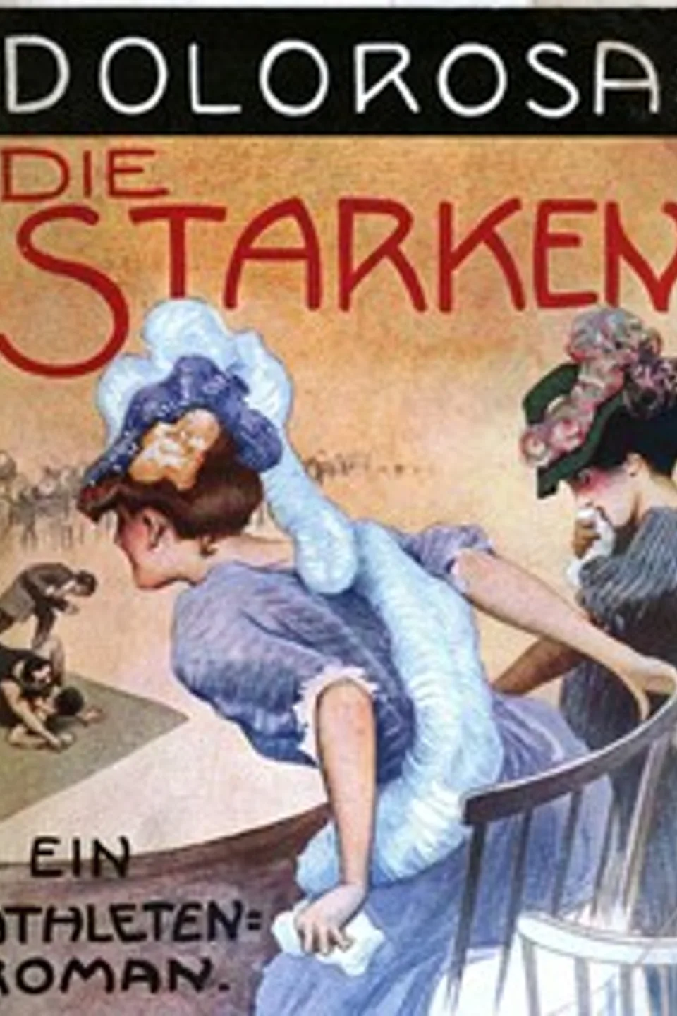 Die Starken: Ein Athleten-Roman, Dolorosa