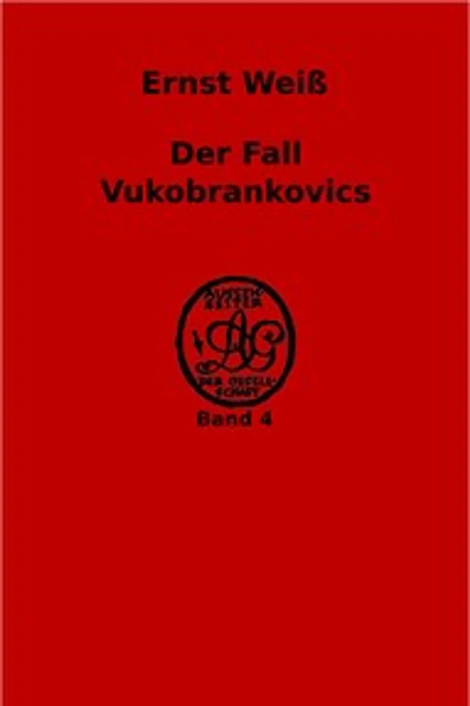 Der Fall Vukobrankovics, Ernst Weiss
