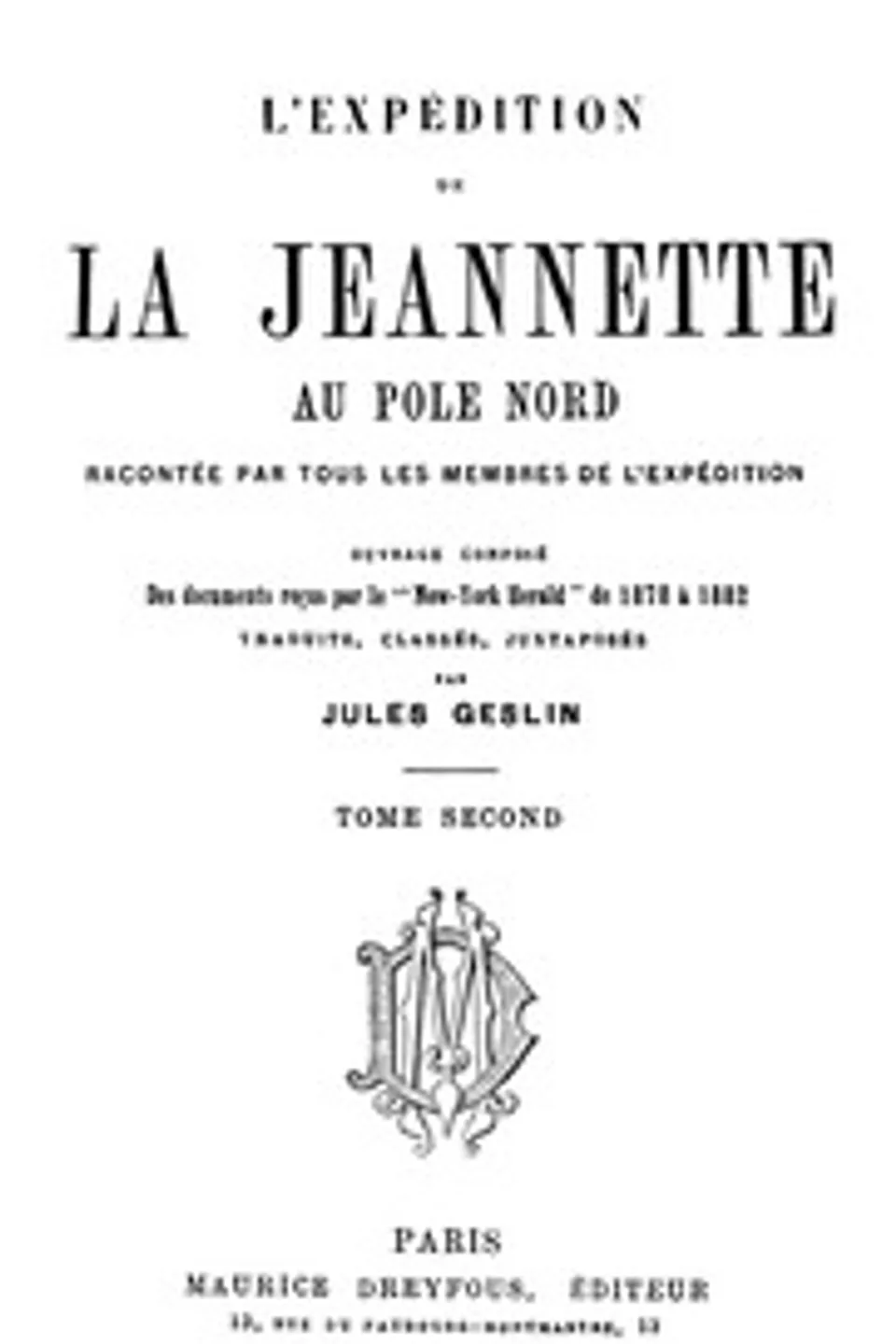 L'expédition de la Jeannette au pôle Nord, racontée par tous les membres de l'expédition - volume 2: ouvrage composé des documents reçus par le 'New-York Herald' de 1878 à 1882