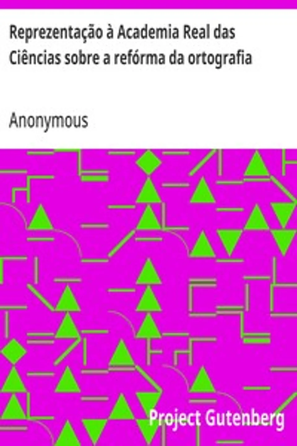 Reprezentação à Academia Real das Ciências sobre a refórma da ortografia, Anonymous