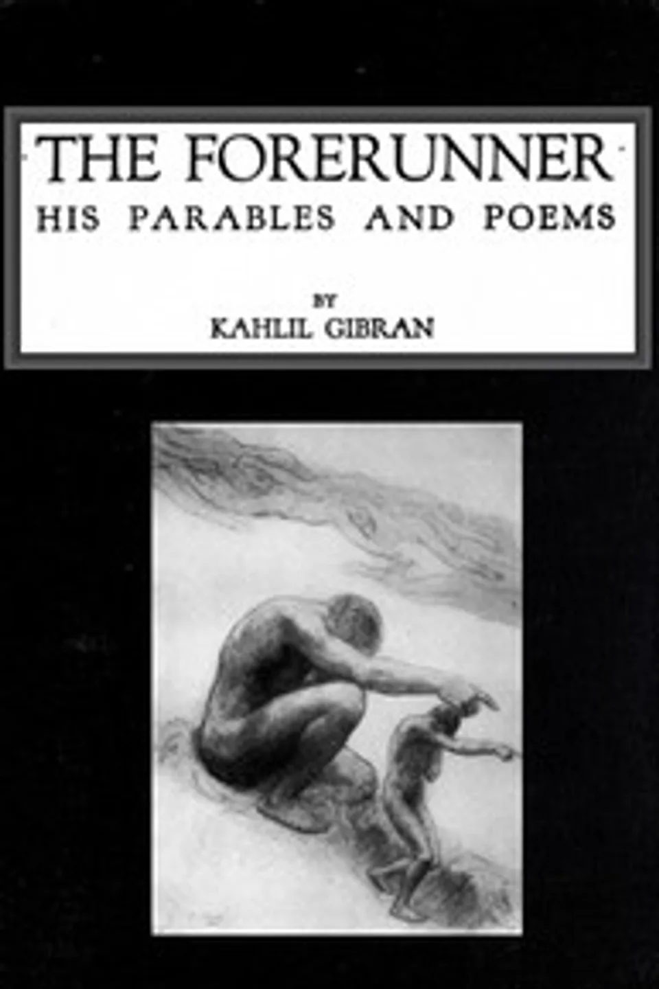 The Forerunner, His Parables and Poems, Kahlil Gibran