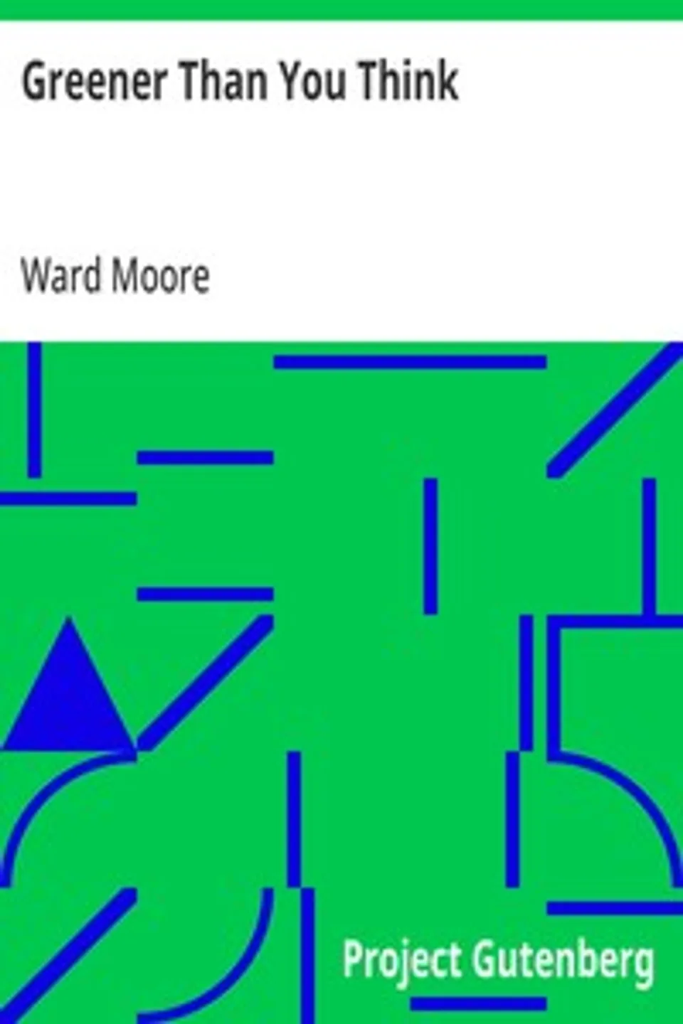 Greener Than You Think, Ward Moore