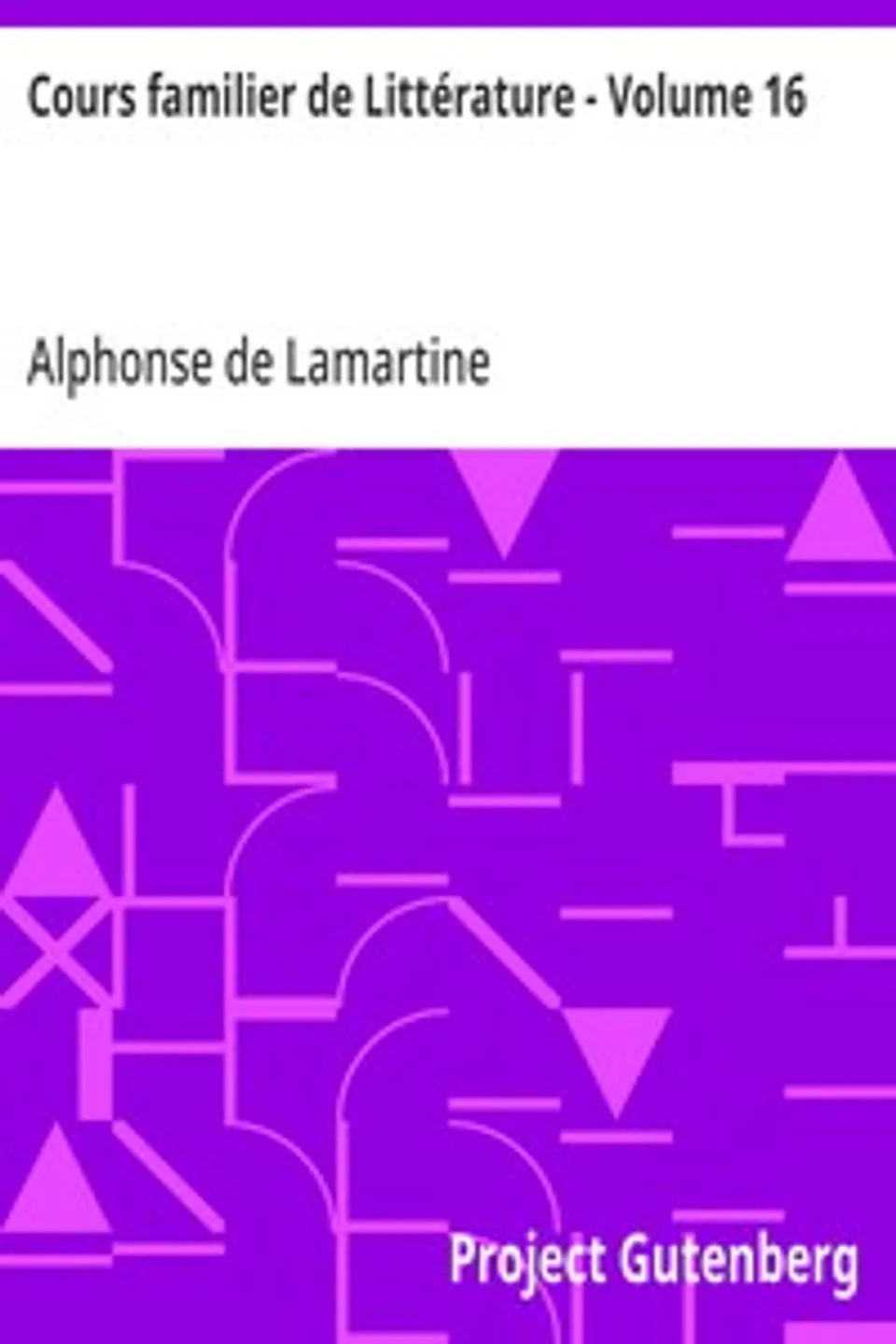 Cours familier de Littérature - Volume 16, Alphonse de Lamartine