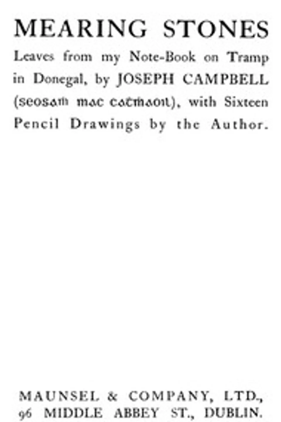 Mearing Stones: Leaves from My Note-Book on Tramp in Donegal, Joseph Campbell