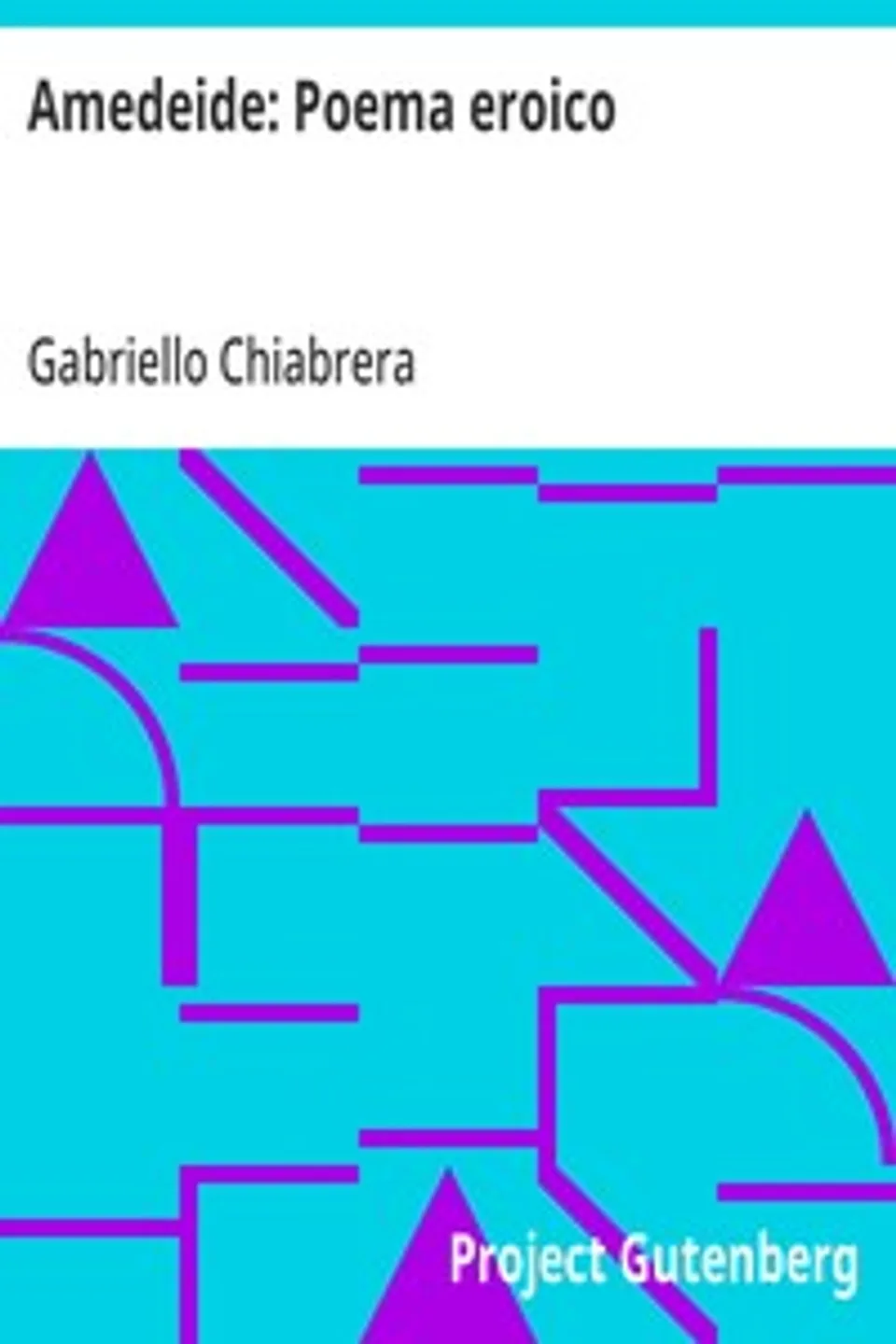 Amedeide: Poema eroico, Gabriello Chiabrera