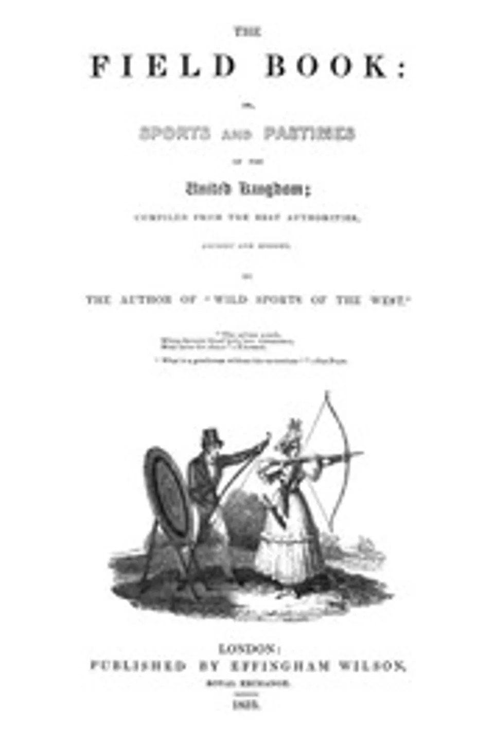 The Field Book: or, Sports and pastimes of the United Kingdom: compiled from the best authorities, ancient and modern, W. H. (William Hamilton) Maxwell