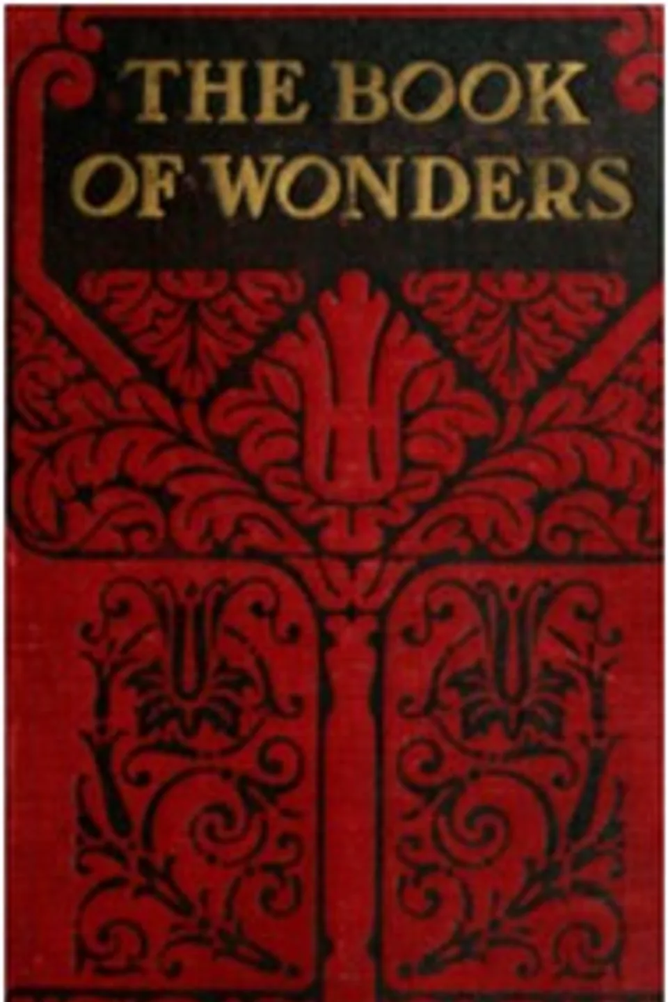 The book of wonders : $b gives plain and simple answers to the thousands of everyday questions that are asked and which all should be able to, but cannot answer...