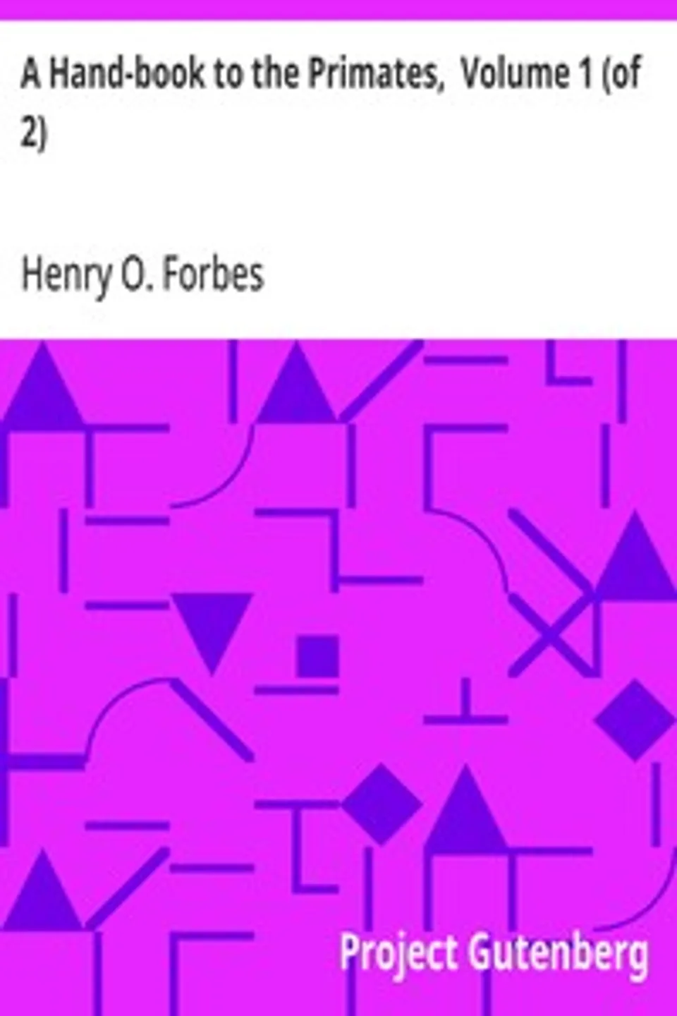 A Hand-book to the Primates,  Volume 1 (of 2), Henry O. (Henry Ogg) Forbes