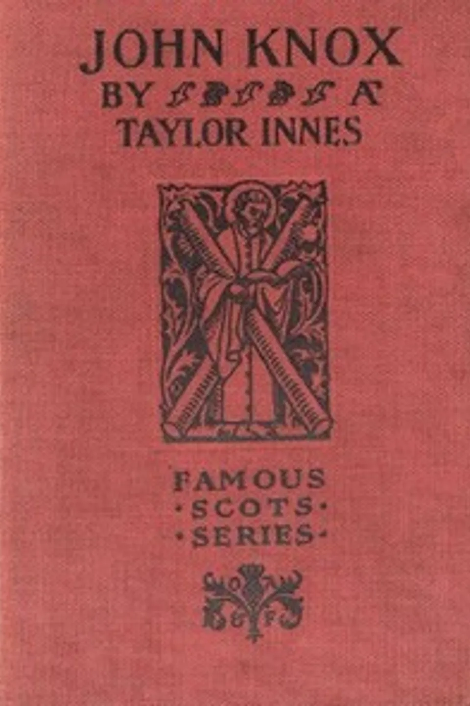 John Knox, A. Taylor (Alexander Taylor) Innes