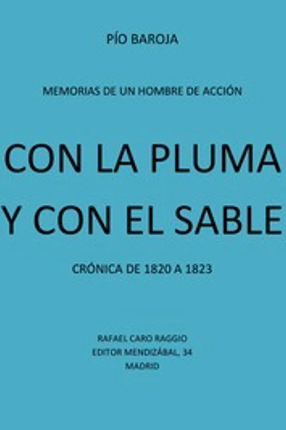 Con la Pluma y con el Sable: Crónica de 1820 a 1823, Pío Baroja