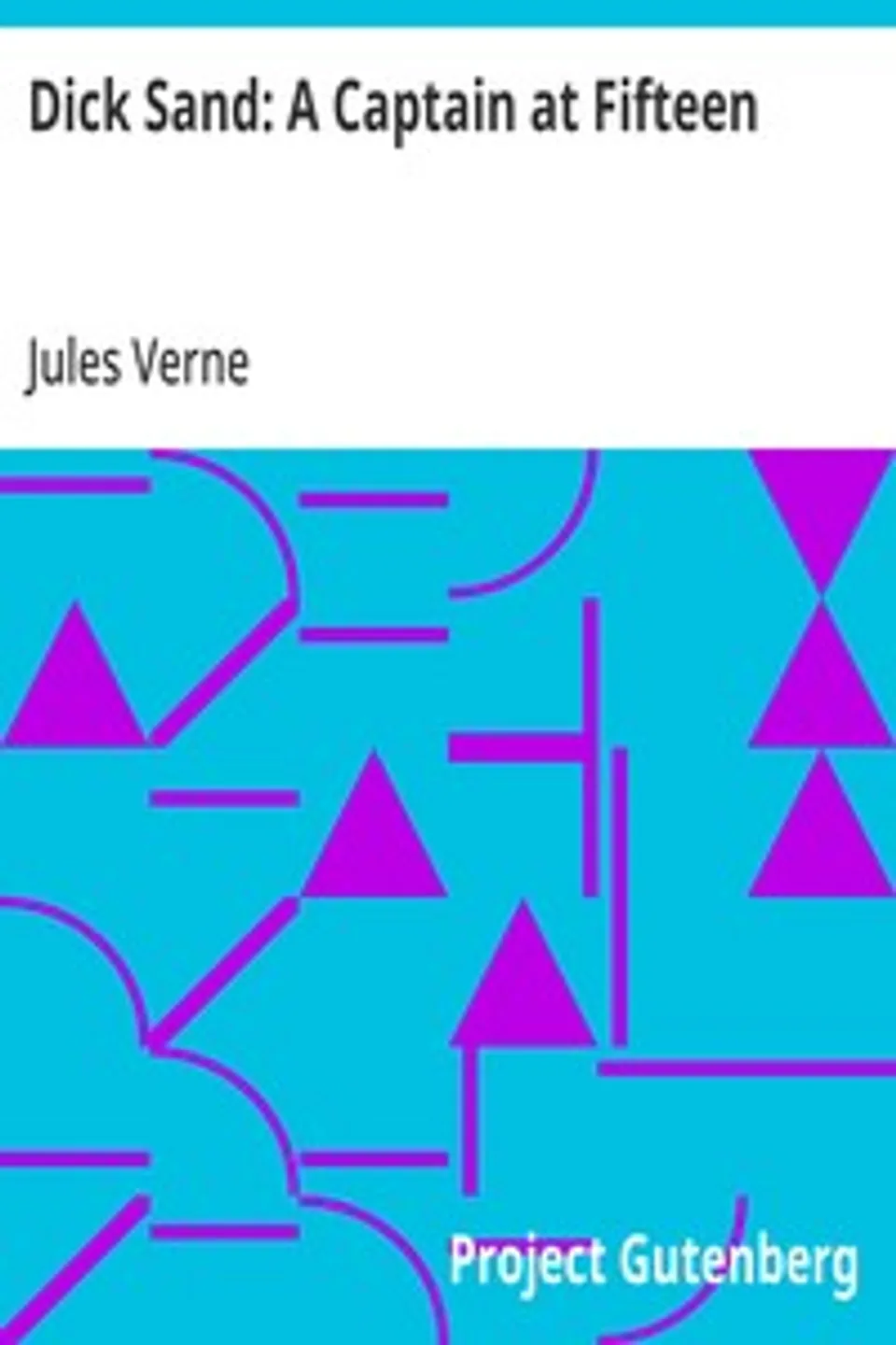 Dick Sand: A Captain at Fifteen, Jules Verne