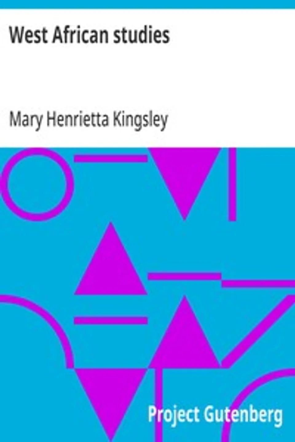 West African studies, Mary Henrietta Kingsley