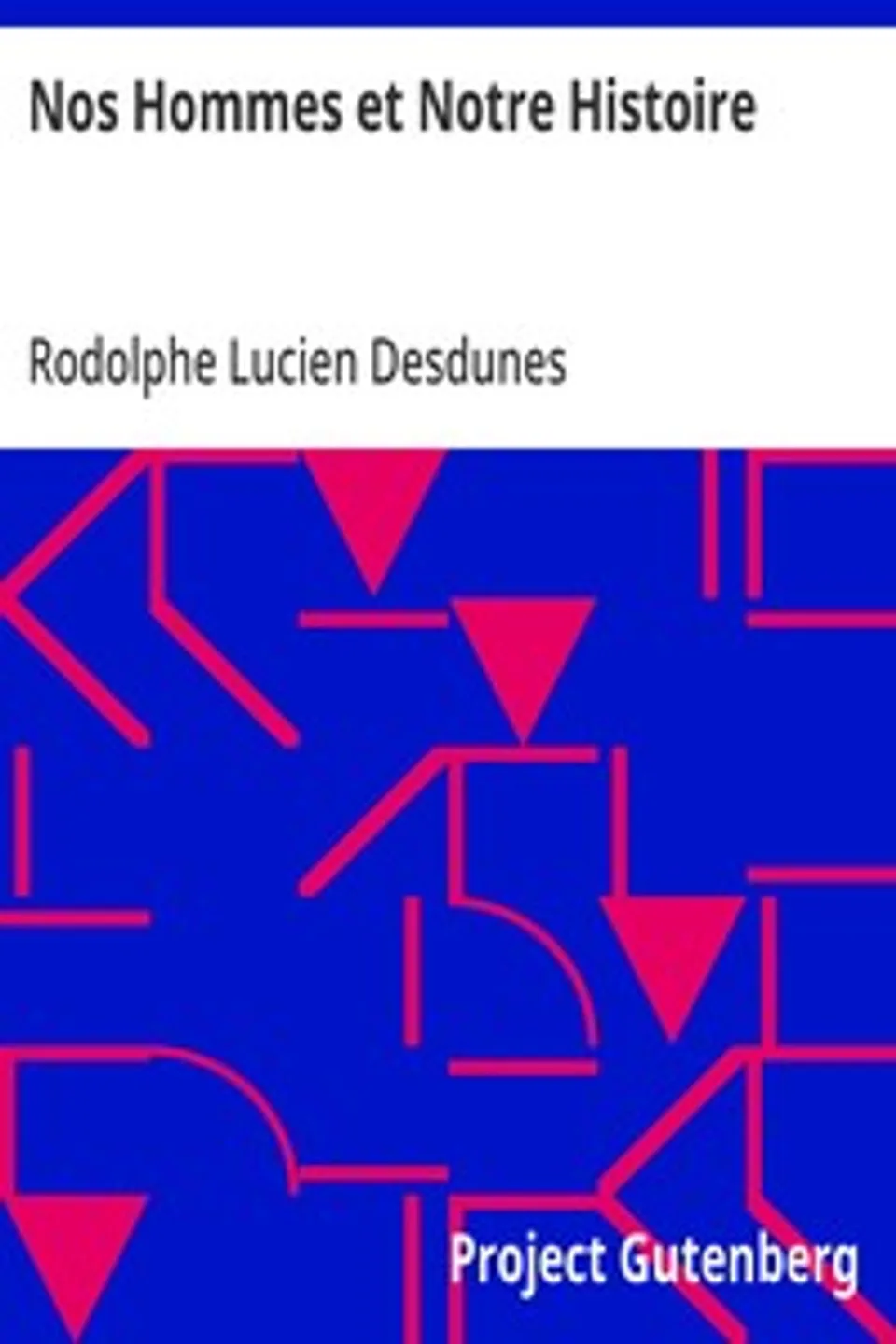 Nos Hommes et Notre Histoire: Notices biographiques accompagnées de reflexions et de souvenirs personnels, Rodolphe Lucien Desdunes