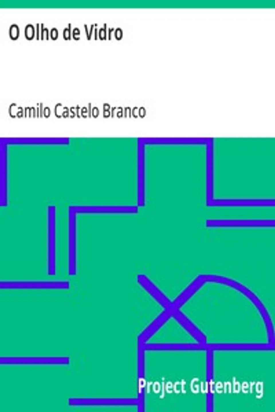 O Olho de Vidro, Camilo Castelo Branco