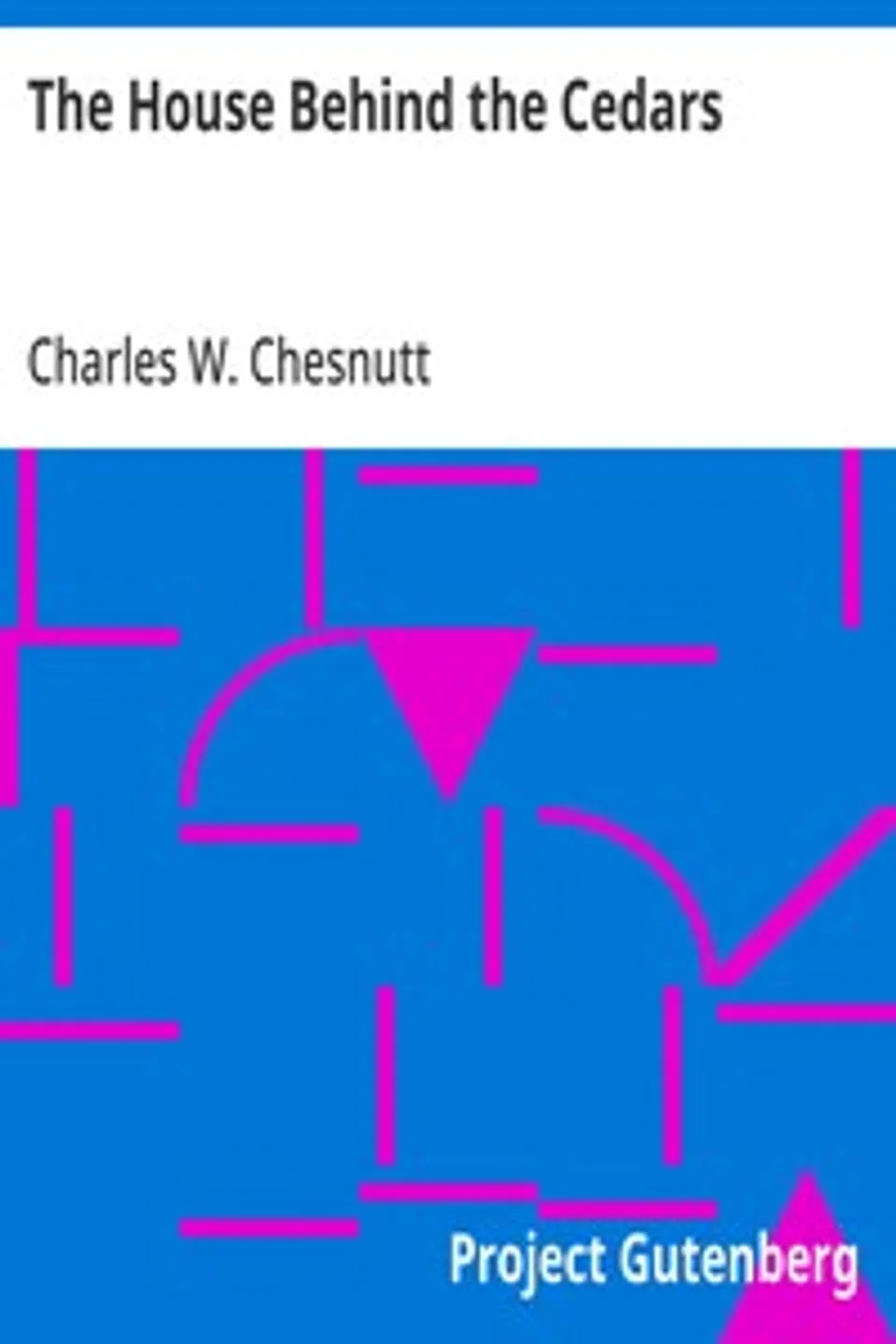 The House Behind the Cedars, Charles W. (Charles Waddell) Chesnutt