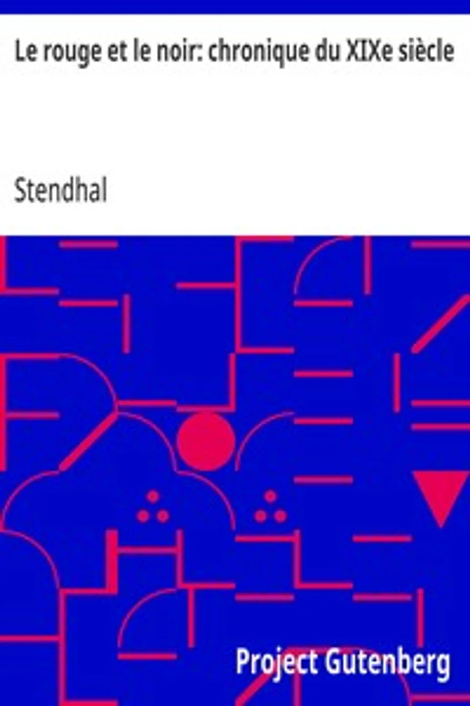 Le rouge et le noir: chronique du XIXe siècle, Stendhal
