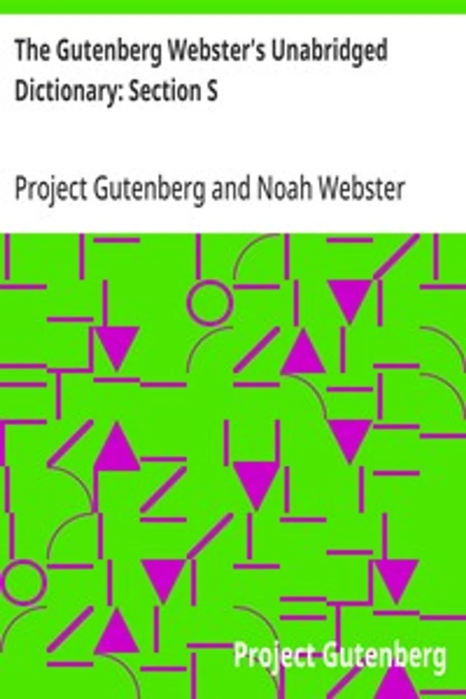 The Gutenberg Webster's Unabridged Dictionary: Section S, Project Gutenberg