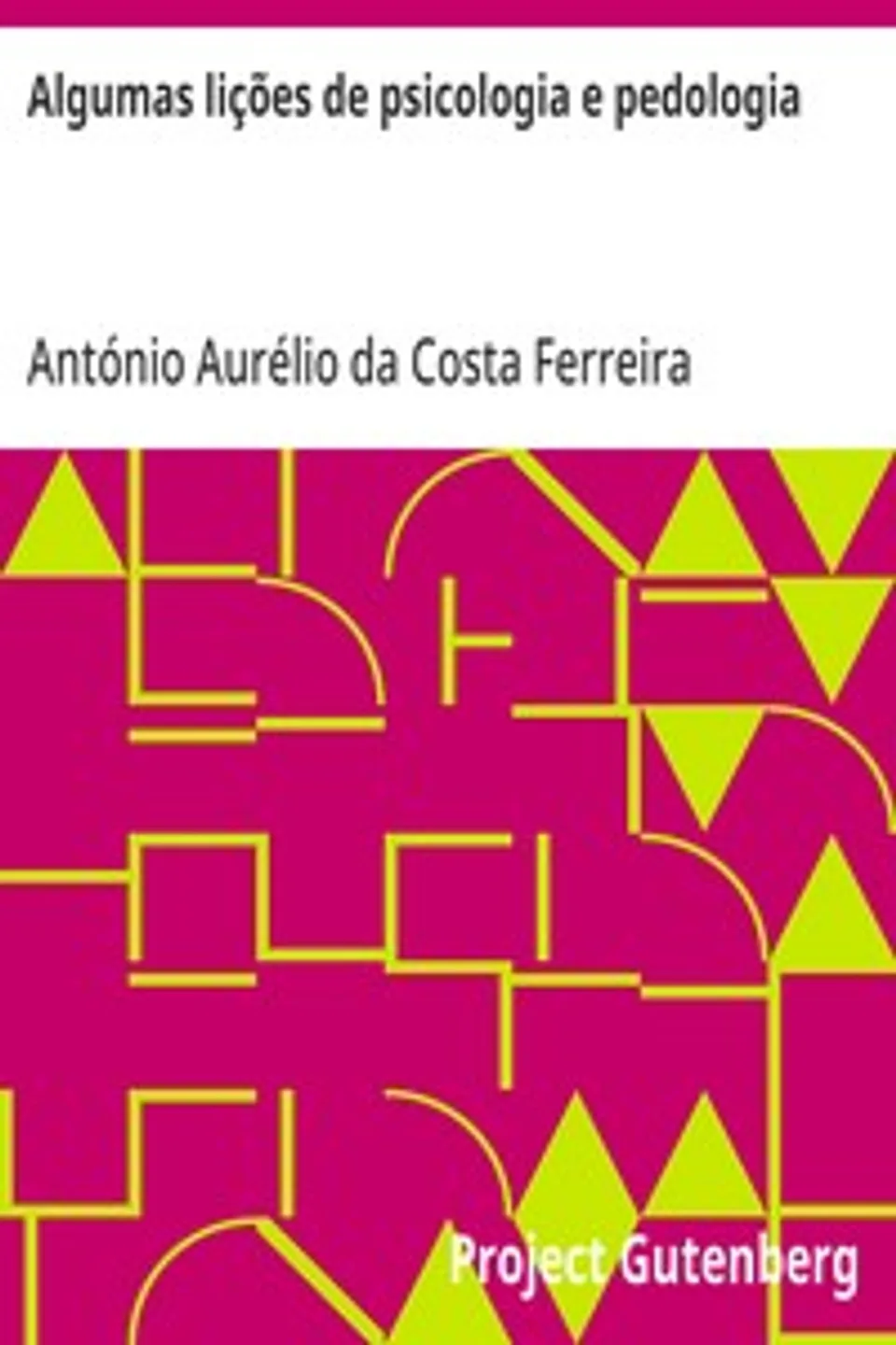 Algumas lições de psicologia e pedologia, António Aurélio da Costa Ferreira