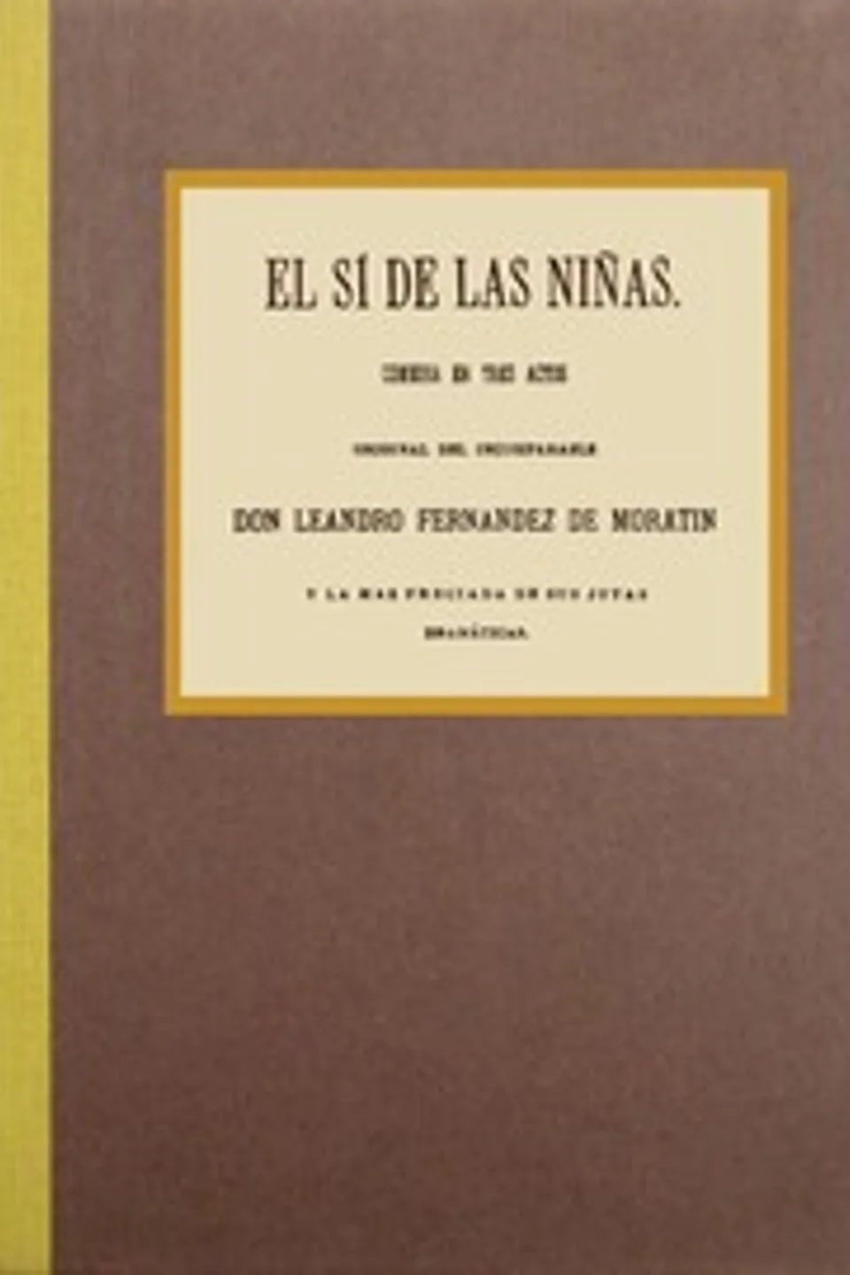 El sí de las niñas, Leandro Fernández de Moratín