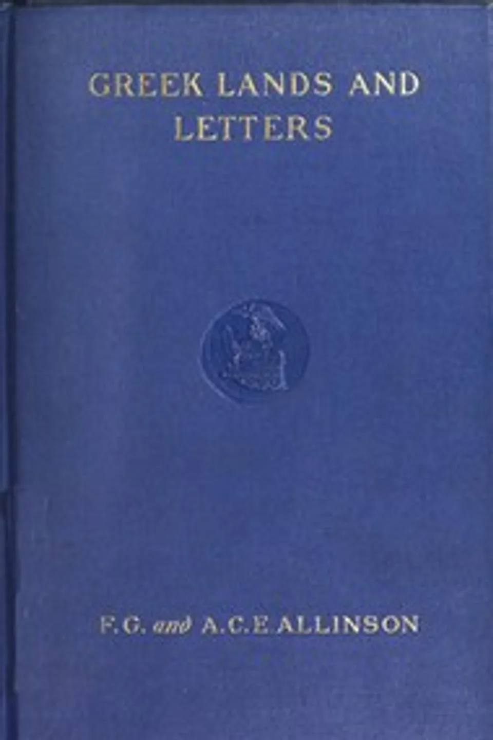 Greek Lands and Letters, Anne C. E. (Anne Crosby Emery) Allinson