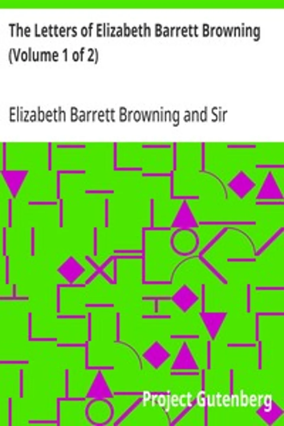 The Letters of Elizabeth Barrett Browning (Volume 1 of 2), Elizabeth Barrett Browning