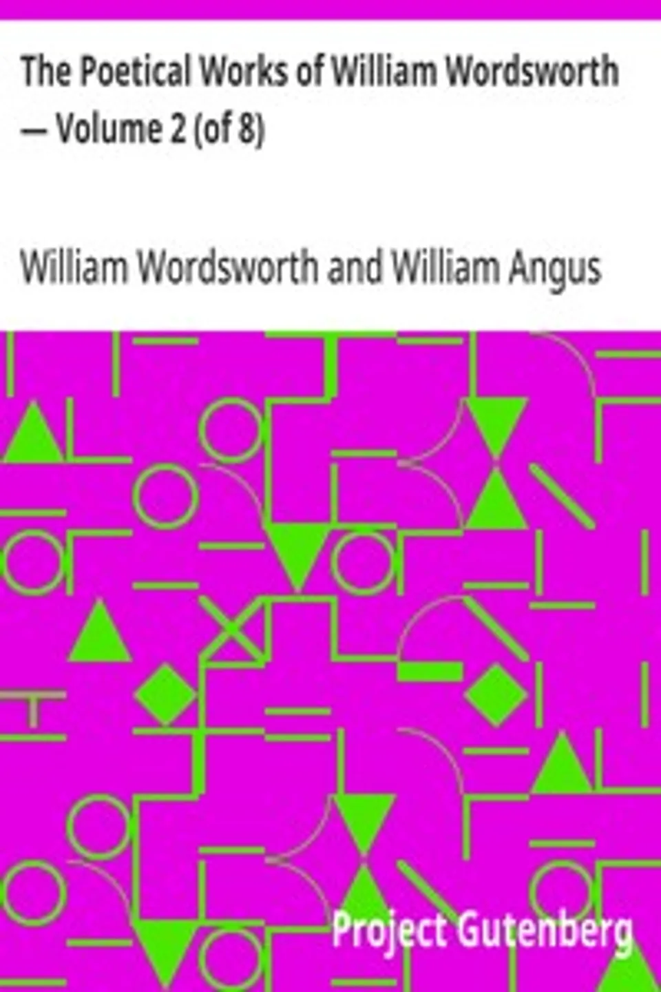 The Poetical Works of William Wordsworth — Volume 2 (of 8), William Wordsworth