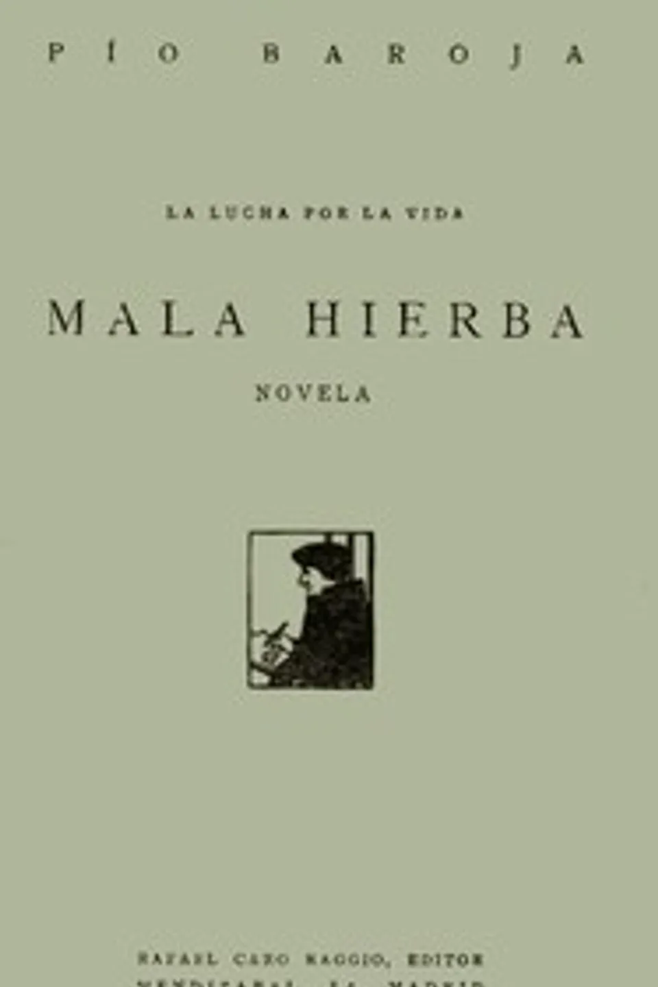 Mala Hierba, Pío Baroja