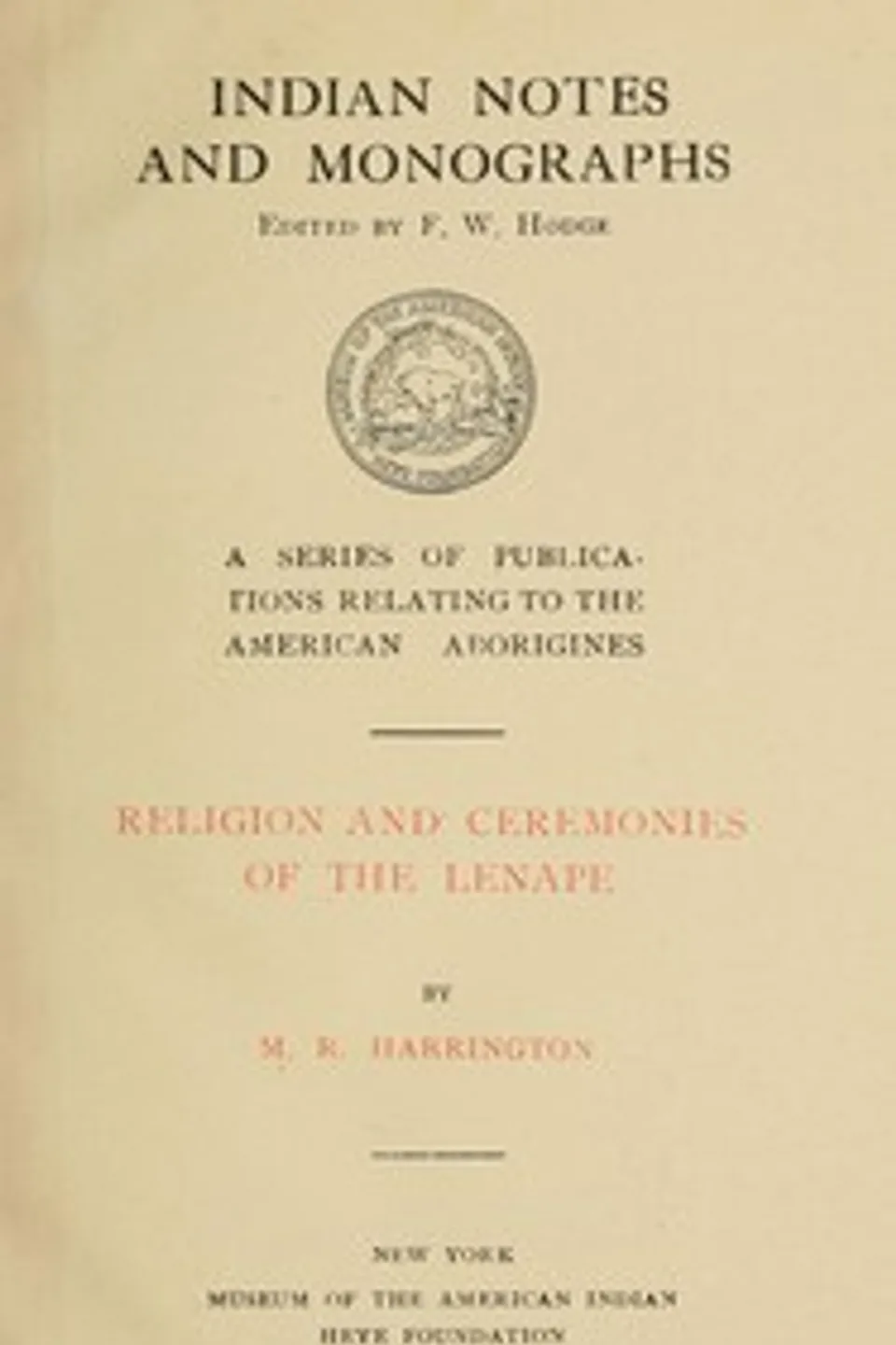 Religion and ceremonies of the Lenape, M. R. (Mark Raymond) Harrington