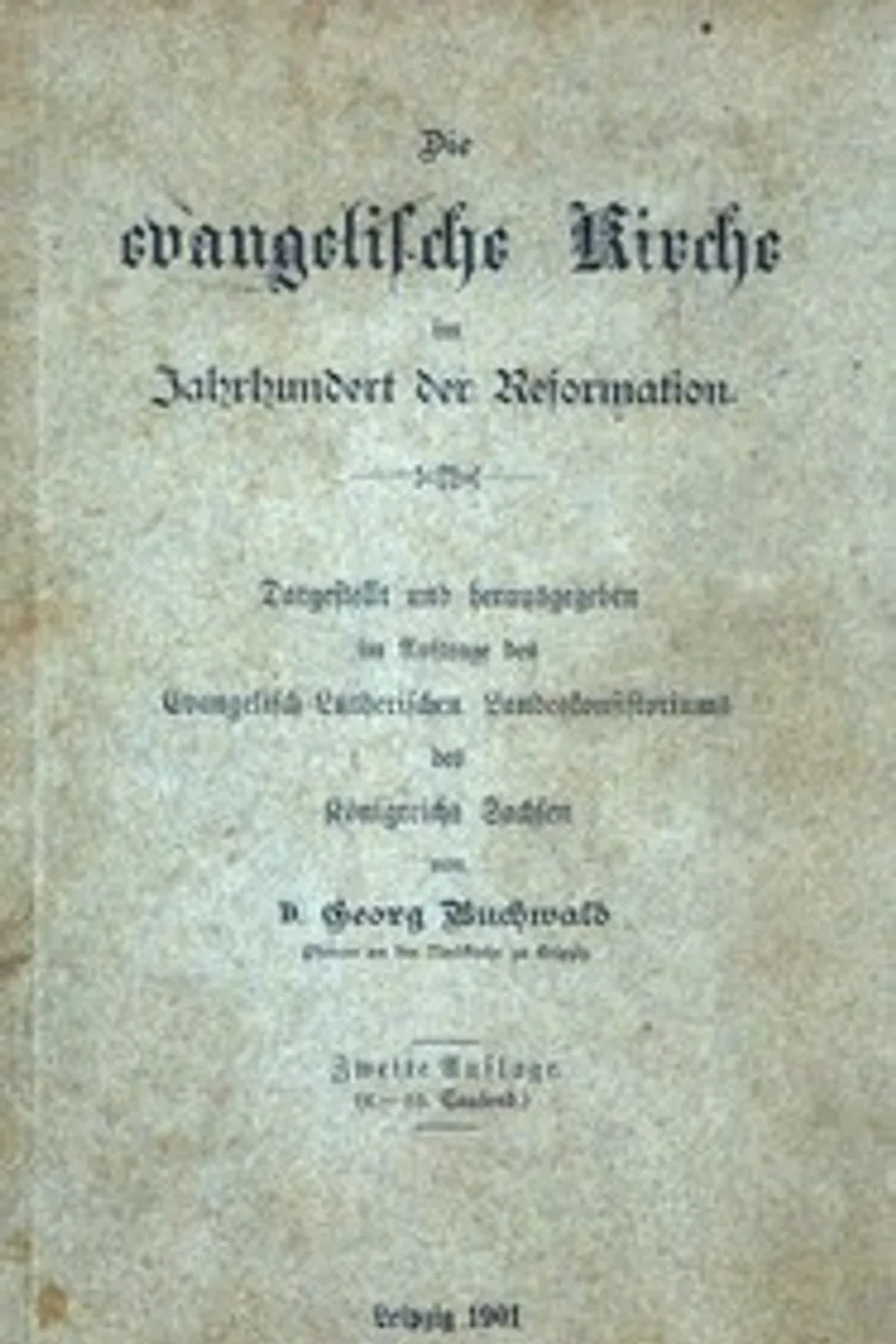 Die evangelische Kirche im Jahrhundert der Reformation, Georg Buchwald
