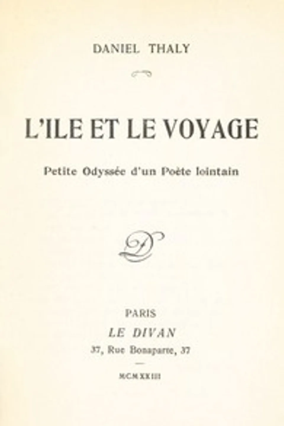 L'Ile et le voyage: petite odyssée d'un poète lointain, Daniel Thaly