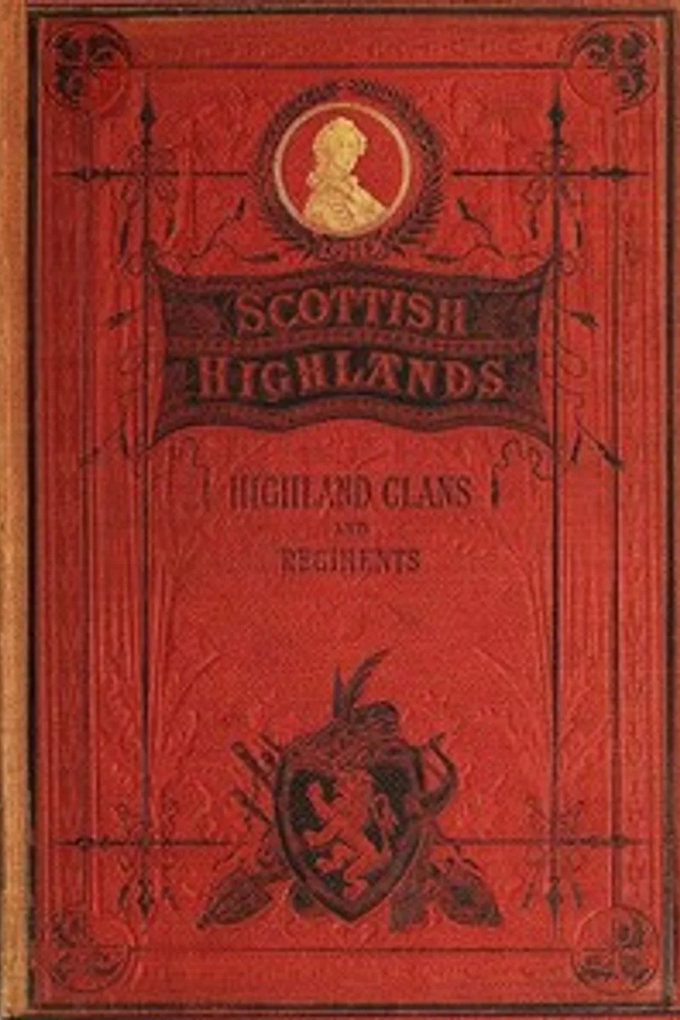 The Scottish Highlands, Highland Clans and Highland Regiments, Volume 1 (of 2)