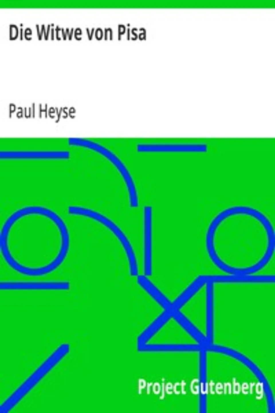 Die Witwe von Pisa, Paul Heyse
