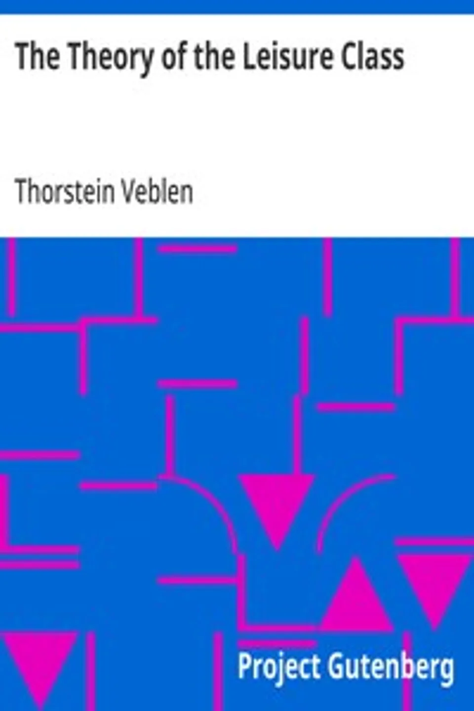 The Theory of the Leisure Class, Thorstein Veblen