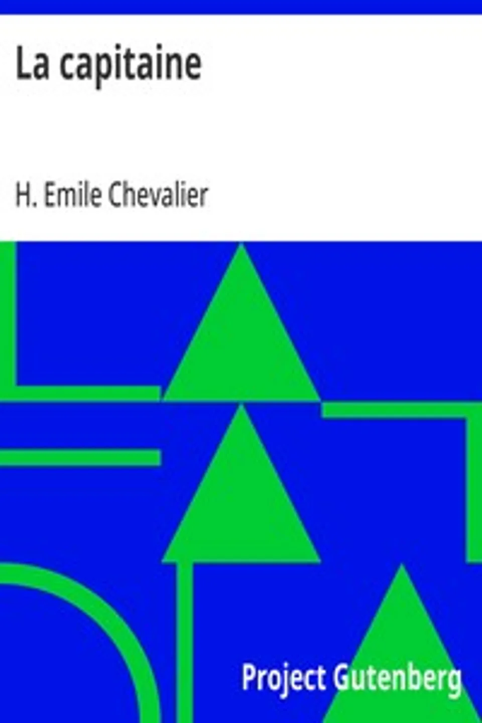 La capitaine, H. Emile (Henri Emile) Chevalier