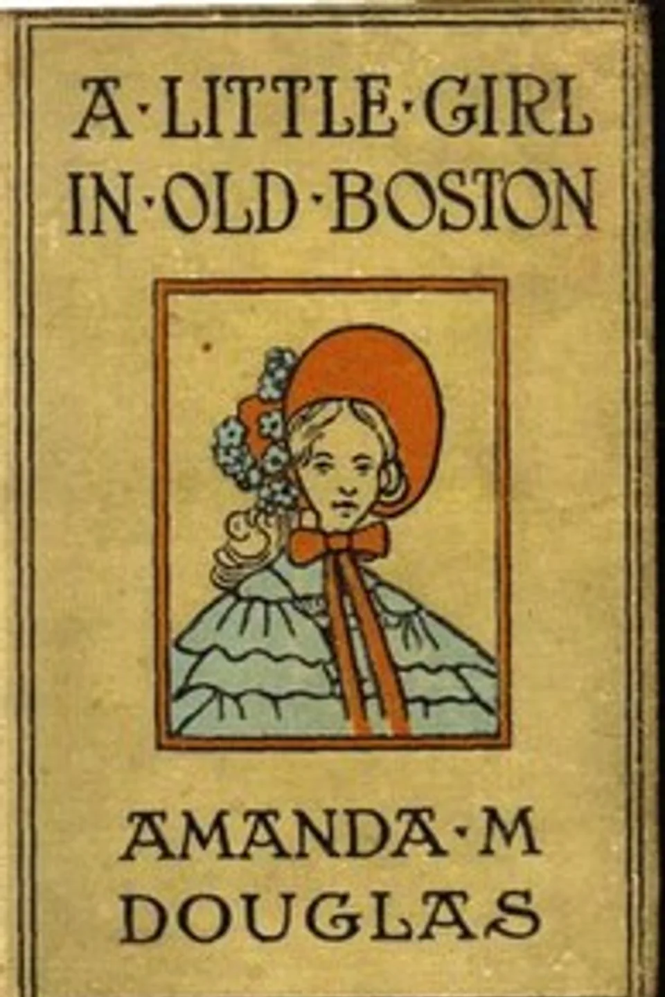 A Little Girl in Old Boston, Amanda M. Douglas