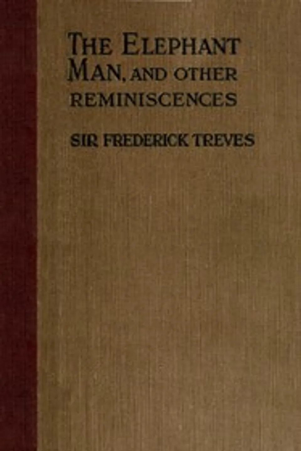 The Elephant Man and Other Reminiscences, Frederick Treves