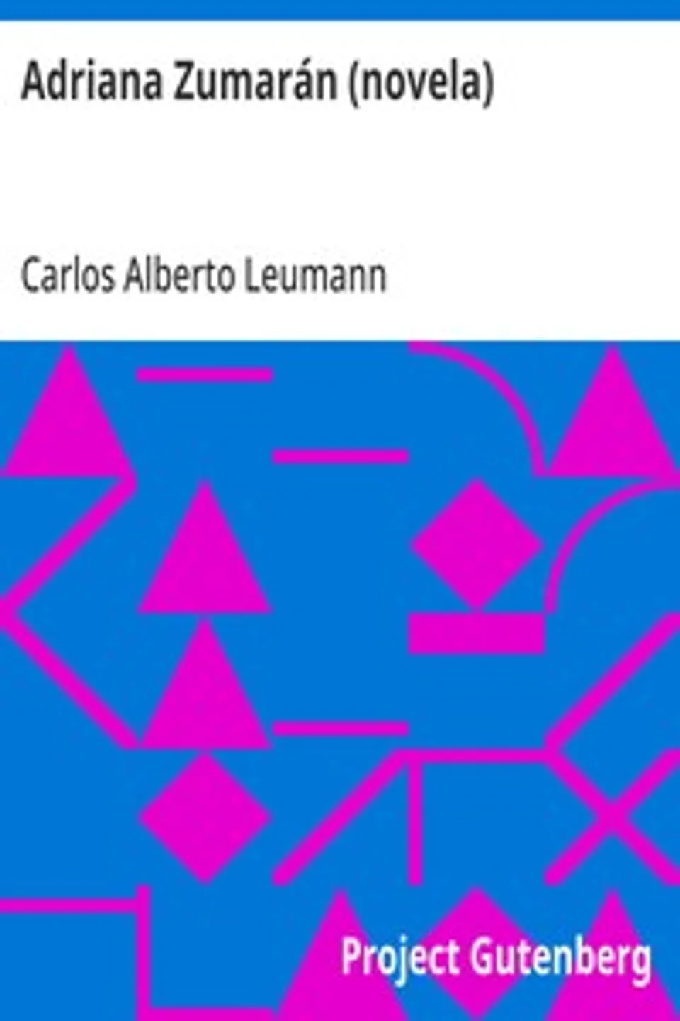 Adriana Zumarán (novela), Carlos Alberto Leumann