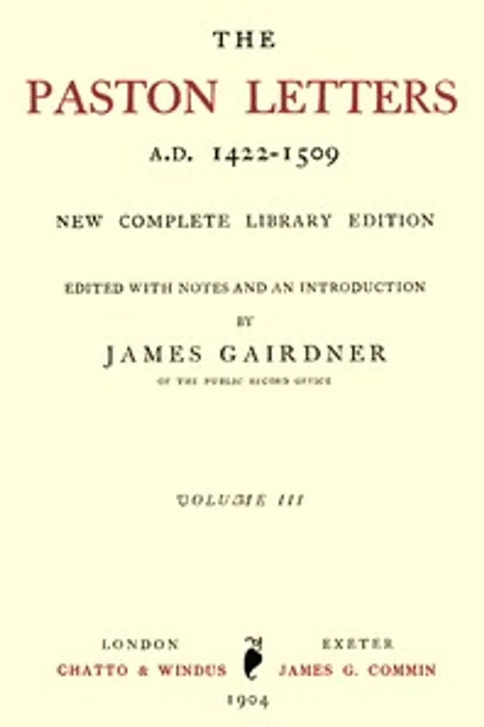 The Paston Letters, A.D. 1422-1509. Volume 3 (of 6): New Complete Library Edition