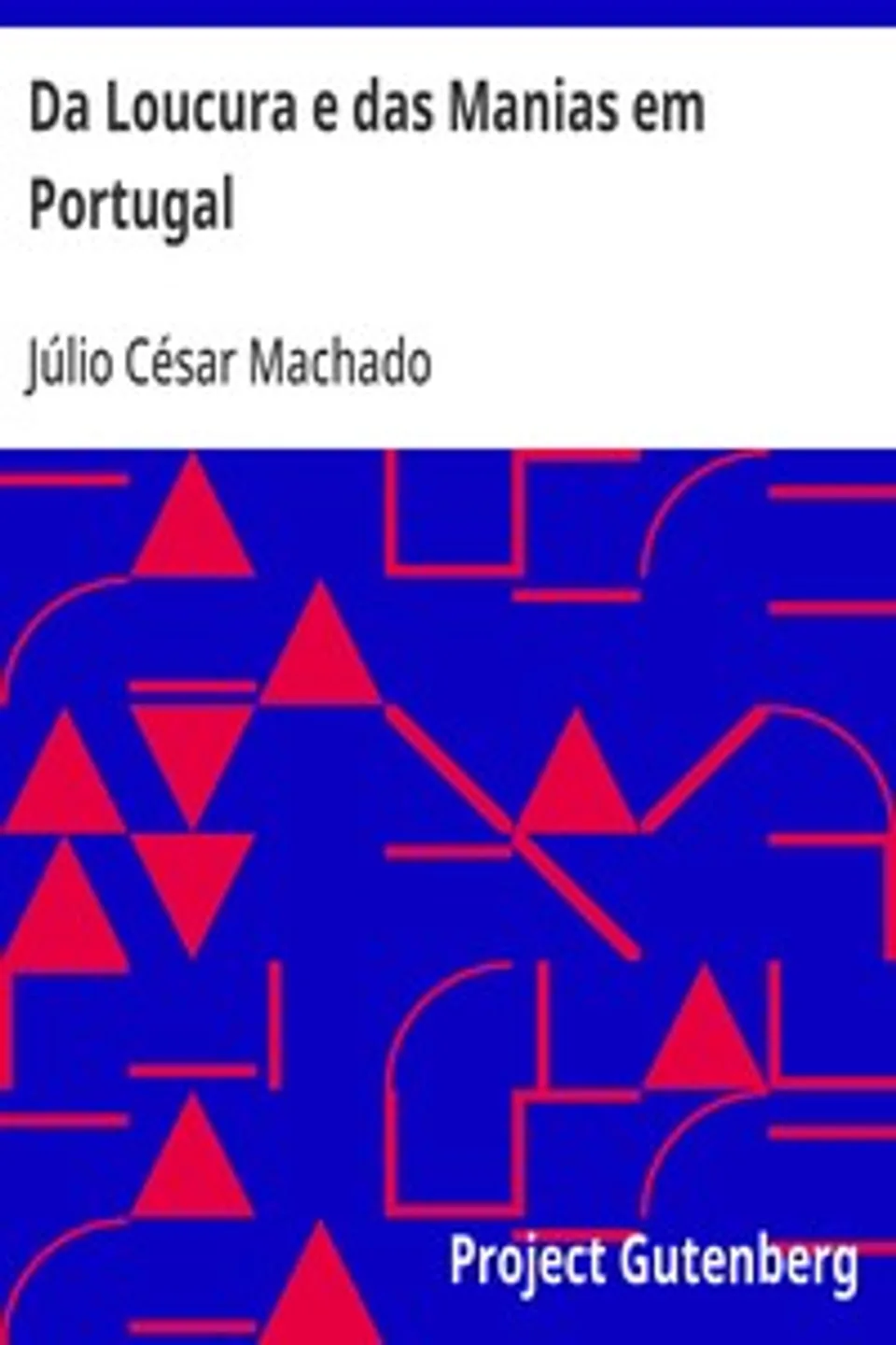 Da Loucura e das Manias em Portugal, Júlio César Machado